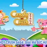 Candy Crush Saga: Giải Mã Sức Hút 2025
